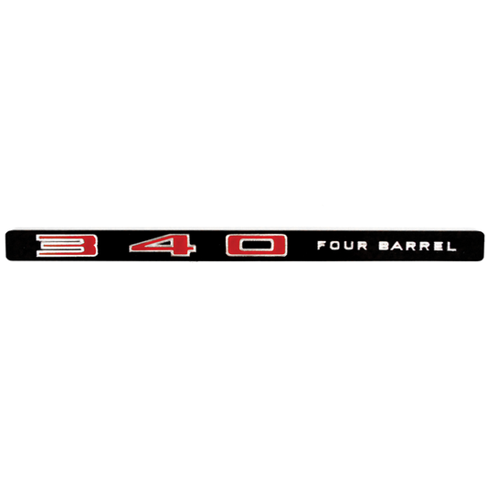 AA340 - Reproduction 1969 Swinger 340 and Dart GTS 340 models 340 FOUR BARREL nameplate insert. Order 2 per car
